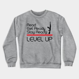 Read, Get Ready, Stay Ready, Level Up Crewneck Sweatshirt